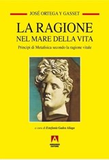 La ragione nel mare della vita - José Ortega y Gasset - 9788860818928