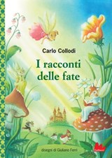 I racconti delle fate - Carlo Collodi - 9788861455818