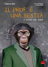 Il prof. è una bestia - Federico Bini - 9788861456723