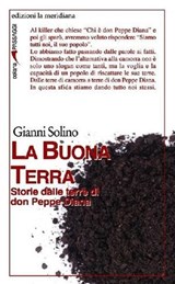 La Buona Terra. Storie dalle terre di don Peppe Diana - Gianni Solino - 9788861532328