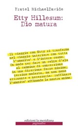 Etty Hillesum: Dio matura. Un viaggio in quaranta tappe - fr. MichaelDavide Semeraro - 9788861533691