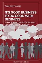 It's good business to do good with business - Federico Fioretto - 9788861535107