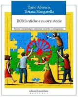 ROMantiche e nuove storie - Dario Abrescia ; Tiziana Mangarella - 9788861536845