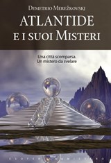 Atlantide e i suoi misteri - Demetrio Merezˇkovskj - 9788861764170