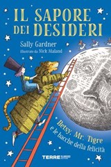 Il sapore dei desideri. Betsy, Mr. Tigre e le bacche della felicità - Sally Gardner - 9788861898677