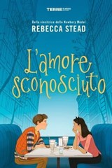 L'amore sconosciuto - Rebecca Stead - 9788861899148