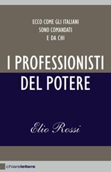 I professionisti del potere - Elio Rossi - 9788861901827
