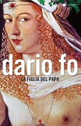 La figlia del papa - Dario Fo - 9788861905955