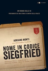 Nome in codice Siegfried - Adriano Monti ; Alessandro Zardetto - 9788861908666