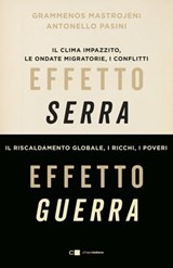 Effetto serra, effetto guerra - Grammenos Mastrojeni ; Antonello Pasini - 9788861909878