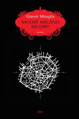 Muori Milano, muori! - Gianni Miraglia - 9788861925441
