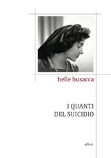 I quanti del suicidio - Helle Busacca - 9788861926479