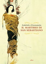 Il martirio di San Sebastiano - Gabriele D'Annunzio - 9788861926493