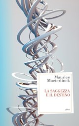 La saggezza e il destino - Maurice Maeterlinck - 9788861929968