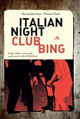 Italian Nightclubbing - Alessandra Izzo ; Tiziano Tarli ; Stefano Disegni - 9788862319713
