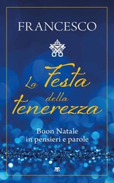 La Festa della tenerezza - Papa Francesco - 9788862409858