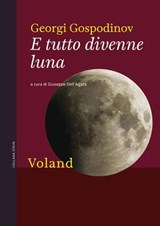 E tutto divenne luna - Georgi Gospodinov - 9788862433877