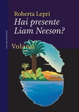 Hai presente Liam Neeson? - Roberta Lepri - 9788862435000