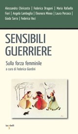 Sensibili guerriere - Federica Giardini - 9788862524964