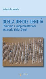 Quella difficile identità - Stefania Lucamante - 9788862524988