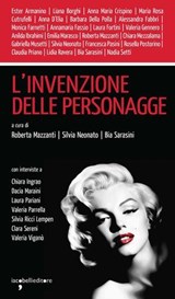 L'invenzione delle personagge - Roberta Mazzanti ; Silvia Neonato ; Bia Sarasini - 9788862525107