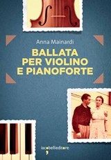 Ballata per violino e pianoforte - Anna Mainardi - 9788862525374