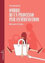 Ombre di un processo per femminicidio - Carla Baroncelli - 9788862526173