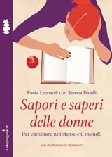 Sapori e saperi delle donne - Paola Leonardi ; Serena Dinelli - 9788862526661