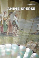 Anime sperse - Pina Ligas - 9788862527989