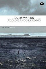Addio e ancora addio - Larry Watson - 9788862619660