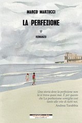 La perfezione - Marco Martucci - 9788862988698