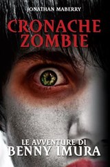 Cronache Zombie: Le avventure di Benny Imura - Jonathan Maberry - 9788863553499