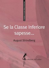 Se la classe inferiore sapesse... - August Strindberg - 9788863573282