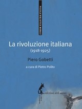 La rivoluzione italiana (1918-1925) - Piero Gobetti - 9788863573367