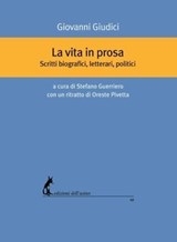 La vita in prosa - Giovanni Giudici ; Oresta Pivetta - 9788863573909