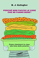 Perché non faccio le cose che mi fanno bene? - B.J. Gallagher - 9788863802221