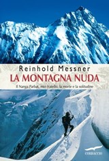 La montagna nuda - Reinhold Messner - 9788863808186