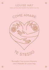 Come Amare Te Stesso - Louise L. Hay - 9788863860245