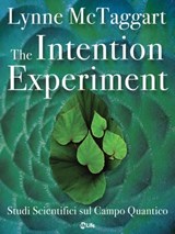 The Intention Experiment - Lynne McTaggart - 9788863866902