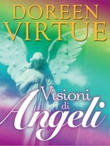Visioni di Angeli - Doreen Virtue - 9788863867237