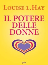 Il potere delle donne - Louise L. Hay - 9788863868104