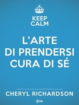L'Arte di Prendersi Cura di Sé - Cheryl Richardson - 9788863868166