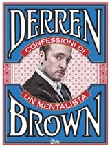 Confessioni di un Mentalista - Derren Brown - 9788863869439