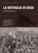 La battaglia di Adua - Emilio Bellavita - 9788864100715