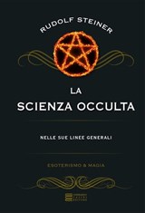 La scienza occulta - Rudolf Steiner - 9788864101057