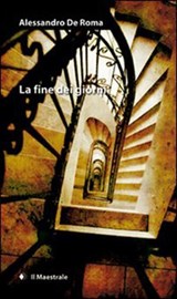 La fine dei giorni - Alessandro De Roma - 9788864290751