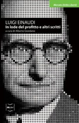 In lode del profitto e altri scritti - Luigi Einaudi - 9788864400679