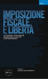 Imposizione fiscale e libertà - AA.VV. - 9788864403854