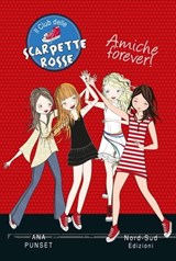 Scarpette rosse amiche forever - Ana Punset ; Paula Gonzalez - 9788865268698