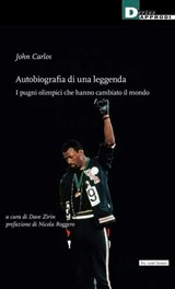 Autobiografia di una leggenda - John Carlos - 9788865485217